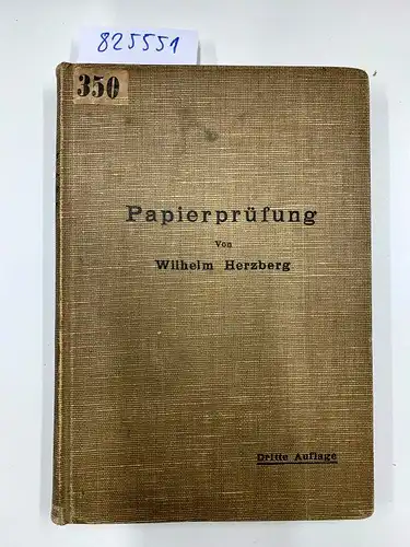 Herzberg, Wilhelm: Papierprüfung. Eine Anleitung zum Untersuchen von Papier. 