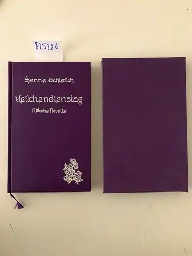 Schleich, Hanne (Verfasser): Veilchendienstag : Kölsche Novelle
 Hanne Schleich. 