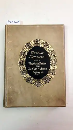 Böcklin, Alfred: Böcklin Memoiren. Tagebuchblätter von Böcklins Gattin Angela
 Mit dem gesamten brieflichen Nachlaß, herausgegeben von  F.Runkel. 