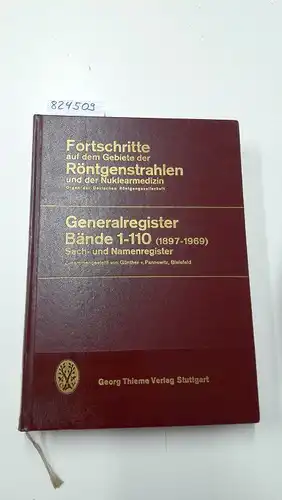 Pannewitz, Günther: Fortschritte auf dem Gebiete der Röntgenstrahlen und der Nuklearmedizin, Organ der deutschen Röntgengesellschaft, Generalregister Bände 1-110 (1897-1969). 