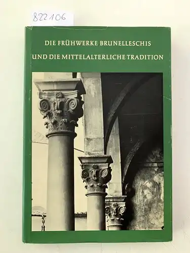 Klotz, Heinrich: Die Frühwerke Brunelleschis und die mittelalterliche Tradition. 