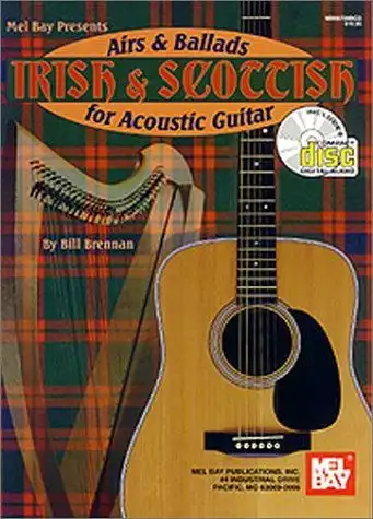 Brennan, Bill: Irish & Scottish airs & ballads for acoustic guitar (1Cédérom). 