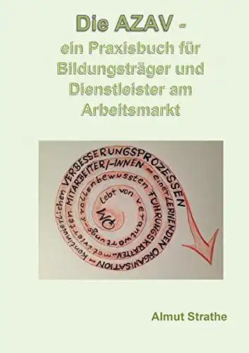 Strathe, Almut: Die AZAV - ein Praxisbuch für Bildungsträger und Dienstleister am Arbeitsmarkt. 