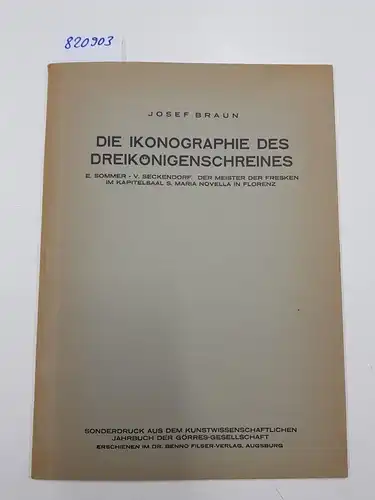 Josef, Braun: Die Ikonographie des Dreikönigenschreines. Sonderdruck aus dem kunstwissenschaftlichen Jahrbuch der Görres-Gesellschaft. 