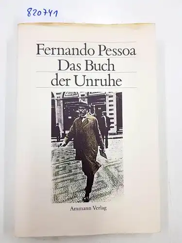 Pessoa, Fernando: Das Buch der Unruhe des Hilfsbuchhalters Bernardo Soares - Aus dem Portugiesischen übersetzt und mit einem Nachwort versehen von Georg Rudolf Lind. 