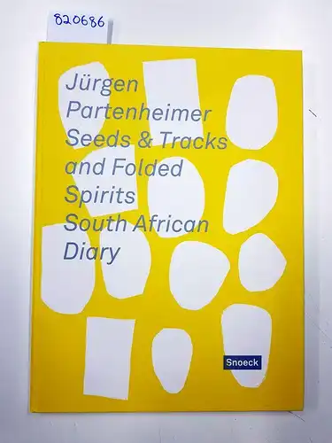 Partenheimer, Jürgen, Jochen (Hrsg.) Kienbaum und Bronwyn (Essay) Law-Viljoen: Seeds & Tracks and Folded Spirits. South African Diary. 