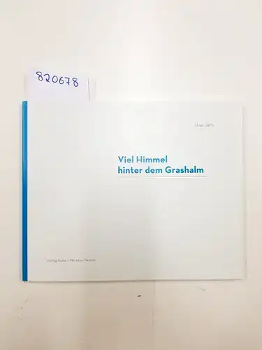 Jahn, Uwe: Viel Himmel hinter dem Grashalm
 Sonder-Edition mit Originalmalerei von Uwe Jahn. 