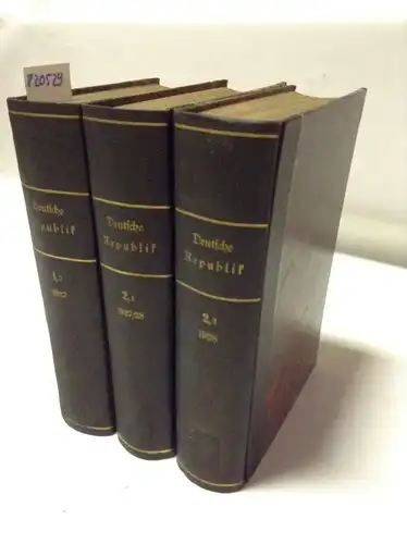 Wirth, Josef: Deutsche Republik. Begründet von der republikanischen Arbeitsgemeinschaft Ludwig Haas, Paul Löbe, Josef Wirth. - 3 Bände: 1. Jg. (April -September 1927, Heft 23-49) 2. Band; 2. Jg. (Oktober -September 1927/28, 52 Hefte), 1. + 2. Band. 