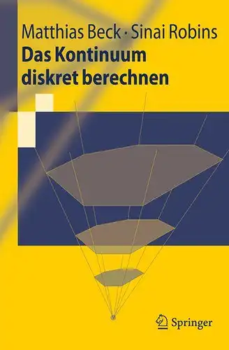 Beck, Matthias: Das Kontinuum diskret berechnen (Springer-Lehrbuch). 