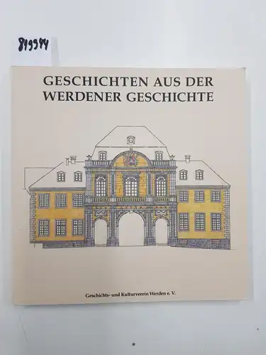 Geschichts- und Kulturverein Werden: Geschichten aus der Werdener Geschichte Band 14. 