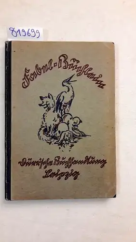 Klärner, Kurt (Curt): Fabel-Büchlein. Eine Sammlung von Erzählungen, sprichwörtlichen Redensarten und Rätseln, zusammengestellt von Kurt Klärner. 