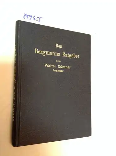 Günther, Walter: Des Bergmanns Ratgeber oder Wie bildet sich der junge Bergmann für seinen Beruf aus?. 