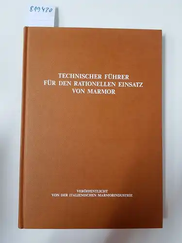 Consiglio, Antonio: Technischer Führer für den rationellen Einsatz von Marmor. 