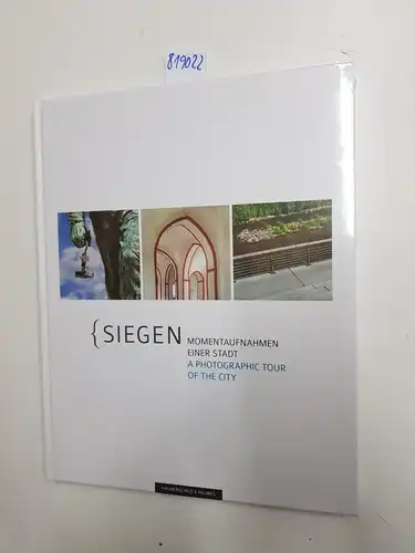 Haubenschild, Frank und Dirk Helmes: Siegen: Momentaufnahmen einer Stadt / A Photogrphic Tour of the City. 