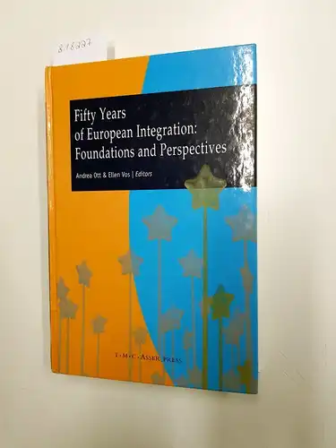 Ott, Andrea and Ellen Vos: Fifty Years of European Integration: Foundations and Perspectives. 