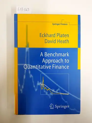 Platen, Eckhard and David Heath: A Benchmark Approach to Quantitative Finance (Springer Finance). 