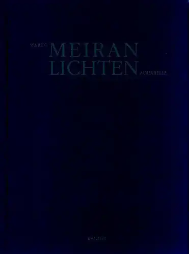 Meiran, Marco: Lichten: Aquarelle. 