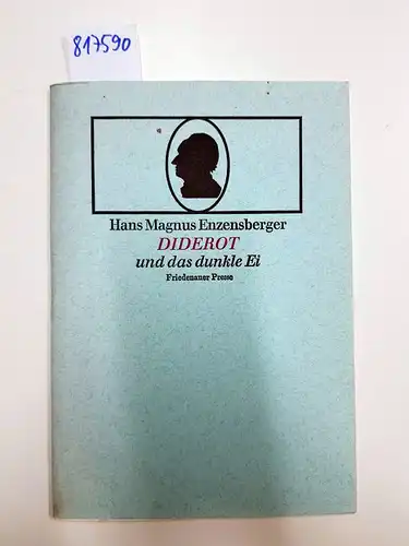 Enzensberger, Hans Magnus: Diderot und das dunkle Ei. Eine Mystifikation. 