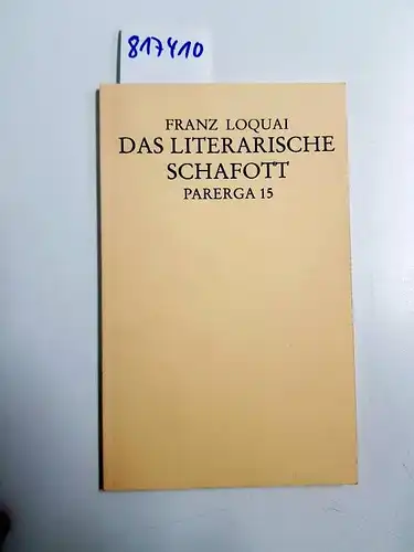 Loquai, Franz (Verfasser): Das literarische Schafott : über Literaturkritik im Fernsehen
 Franz Loquai / Parerga ; 15. 
