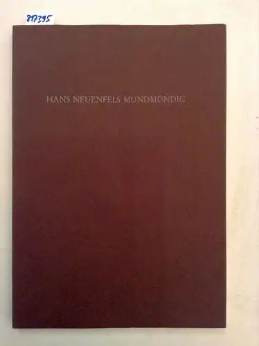 Neuenfels (Gedichte), Hans und Max Ernst (Graphik): Hans Neuenfels Mundmündig. Mit drei Reproduktionen nach Zeichnungen von Max Ernst. 