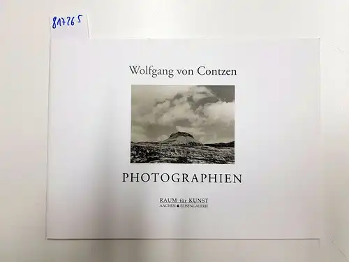 Contzen, Wolfgang von: Photographien. Raum für Kunst. Aachen. Elisengalerie. 11.März - 22. April 2000. 