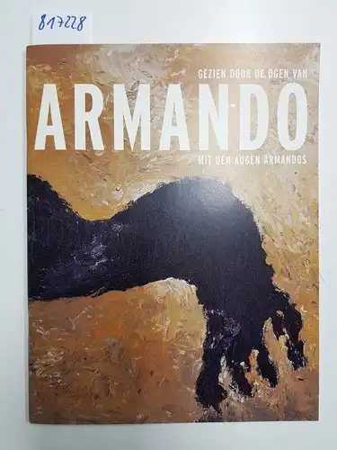 Janssen, Roland: Gezien door de Ogen van Armando. Schilderijen en sculpturen 2003-2005 / Mit den Augen Armandos. Gemälde und Skulpturen 2003-2005. 