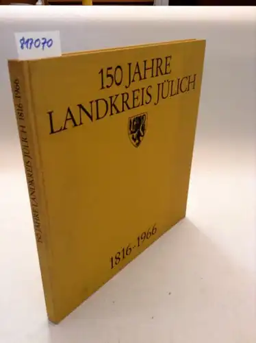 Limbach-Nassen, Editha: 150 Jahre Landkreis Jülich. 