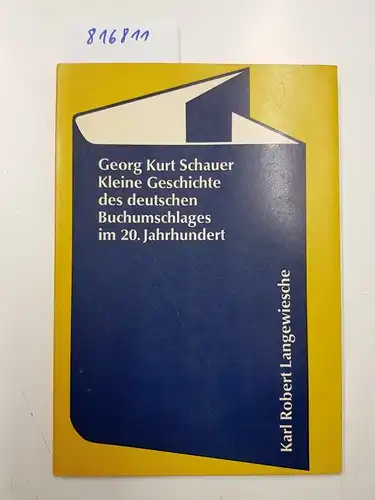 Schauer, Kurt Georg: Kleine Geschichte des deutschen Buchumschlages im 20. Jahrhundert. Mit 113 Abbildungen von Buchumschlägen aus der Sammlung Curt Tillmann. 