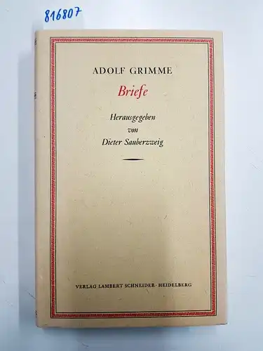 Grimme, Adolf (Verf.) und Dieter Sauberzweig (Hrsg.): Adolf Grimme. Briefe. [Herausgegeben vom Dieter Sauberzweig]. 