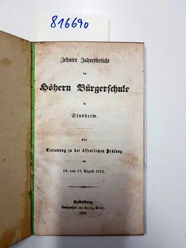 Mohr, Georg: Zehnter Jahresbericht der höhern Bürgerschule in Sinsheim - Einladung zu der öffentlichen Prüfung am 16. und 17. August 1853. 