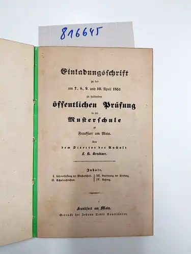 Musterschule Frankfurt am Main: Einladungsschrift zu der am 7.,8.,9. und 10. April 1851 stattfindenden öffentlichen Prüfung der Musterschule. 