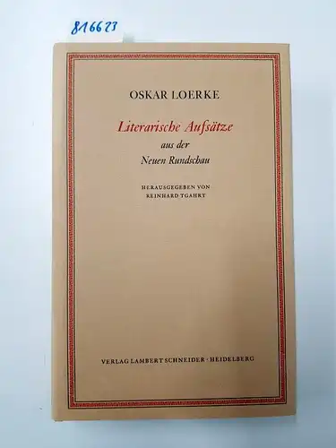 LOERKE, O: Literarische Aufsätze aus der Neuen Rundschau 1909 - 1941. Hrsg. R. Tgahrt. Heidelberg, Lambert Schneider, 1967. 474 S., 3 Bl. Olwd. m. OU. - Veröff. d. Dt. Akad. f. Sprache u. Dichtung, 38. 