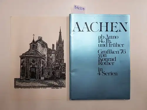 Aachen ab Anno 14. Jh. und früher. Grafiken '76 in 4 Serien