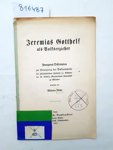 Rößle, Wilhelm: Jeremias Gotthelf als Volkserzieher
 Inaugural-Dissertation. 