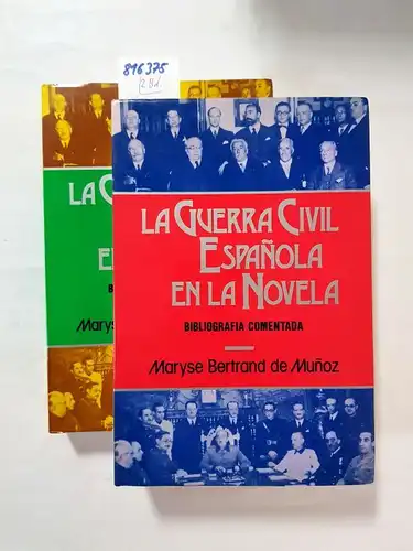 Bertrand de Muñoz, Maryse: La Guerra Civil Española en la Novela. Bibliografía comentada. Tomo I y II. 
