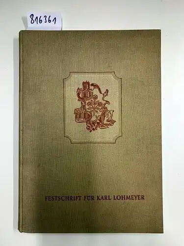Schwingel, Karl: Festschrift für Karl Lohmeyer. Im Auftrag des Ministeriums für Kultus, Unterricht und Volksbildung. 