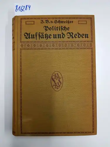 Fr., Mehring: Politische Aufsätze und Reden von J. B. von Schweitzer - mit Einleitung und Anmerkungen. 