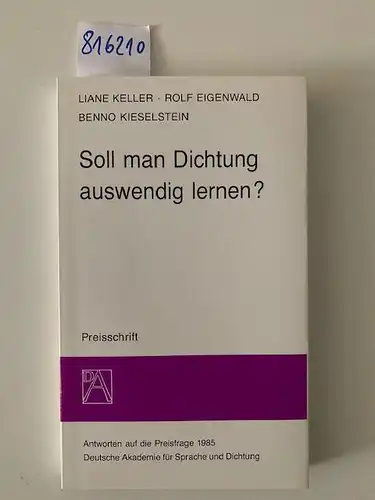 Keller, Liane ; Eigenwald Rolf ; Kieselstein Benno: Soll Man Dichtung auswendig lernen?. 