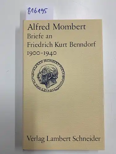 Kersten, Paul und Alfred Mombert: Briefe an Friedrich Kurt Benndorf aus den Jahren 1900-1940. 