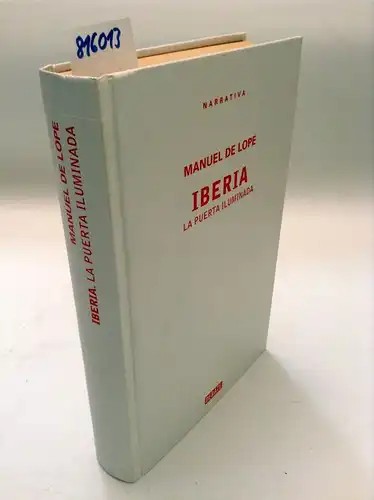 Lope, Manuel De: Iberia - la puerta iluminada. 