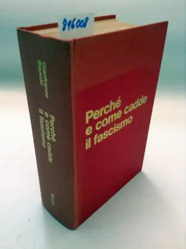 Bianchi, Gianfranco: Perché e come cadde il fascismo. 25 iuglio crollo di un regime. 