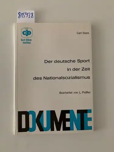 Diem, Carl: Der deutsche Sport in der Zeit des Nationalsozialismus. 