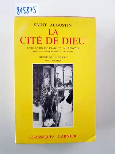 Augustinus: La Cité de Dieu - Tome I. 