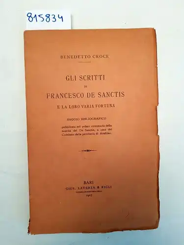 Croce, Benedetto: Gli Scritti di Francesco de Sanctis e la loro varia Fortuna
 Saggio bibliografico pubblicato nel primo centenario della nascita del de Sanctis, a cura del Comitato della provincia di Avellino. 