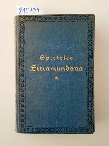 SPITTELER, C: Extramundana. Jena, Diederichs, 1912. 275 S., 2 Bll. Flex. Olwd. m. Kopfgoldschn. 