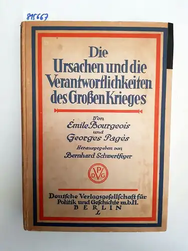 Bourgeois, Émile, Georges Pagès und Bernhard Schwertfeger (Hrsg.): Die Ursachen und die Verantwortlichkeiten des Großen Krieges. Beweise und Zeugnisse. 