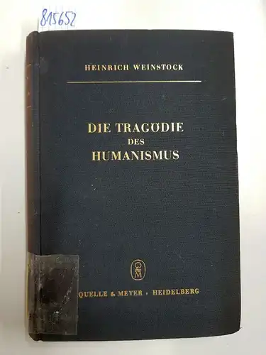 Weinstock, Heinrich: Die Tragödie des Humanismus. 