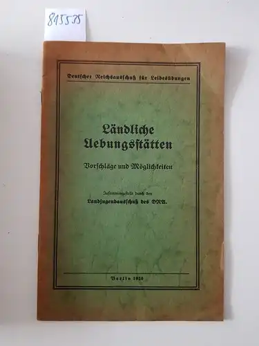 Landjugendausschuß des DRA (Hg.): Ländliche Uebungsstätten. Vorschläge und Möglichkeiten. 