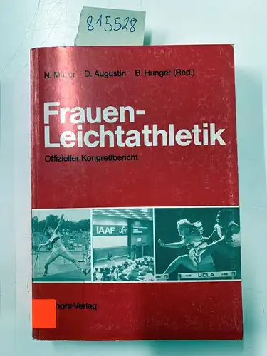 Müller, Norbert, Dieter Augustin und Bernd Hunger: Frauenleichtathletik: Offizieller Kongressbericht. 