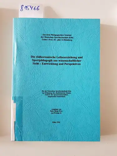 Park, Hyun-Woo: Die südkoreanische Leibeserziehung und Sportpädagogik aus wissenschaftlicher Sicht: Entwicklung und Perspektiven. 